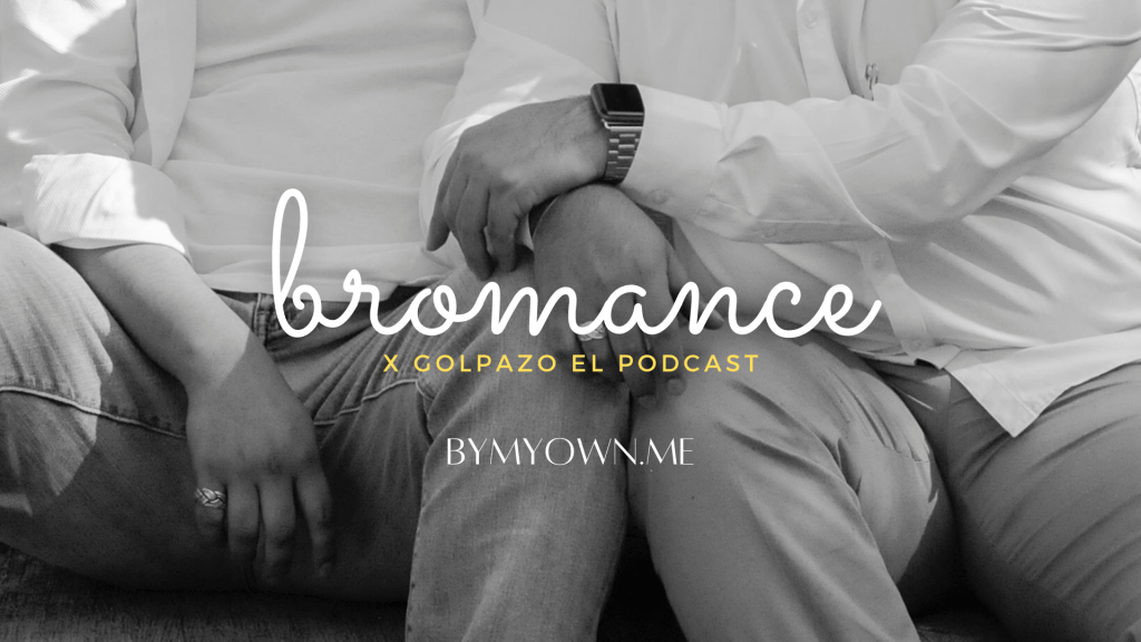 Bromance x Golpazo el podcast