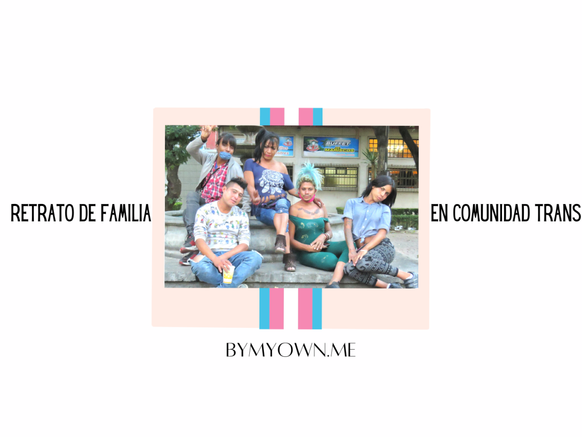 Retrato de familia: La comunidad trans en situación de&nbsp;calle.