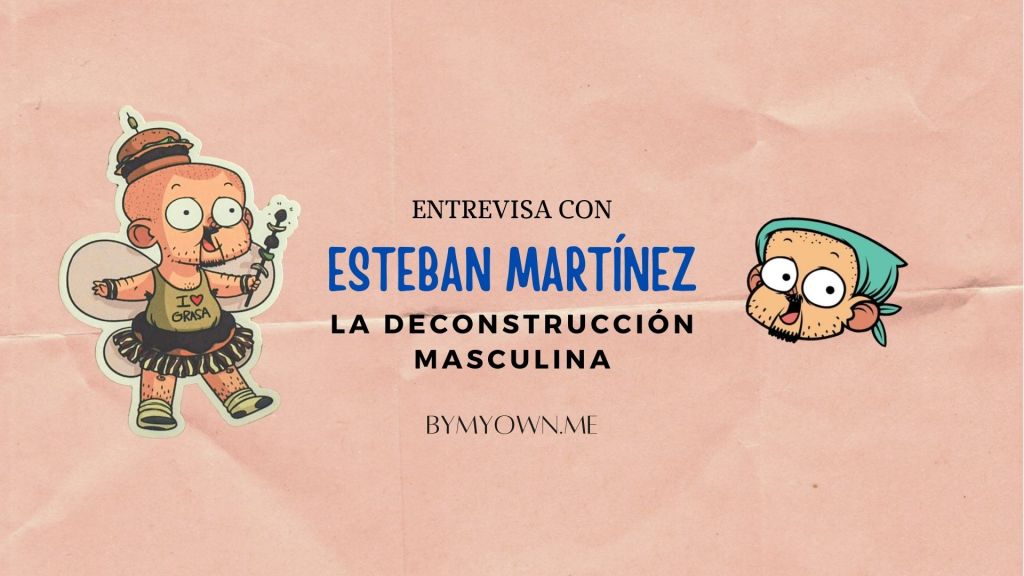 De la tira cómica a la representación de la deconstrucción masculina: Esteban Martínez.