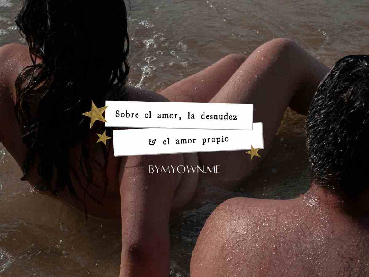 Aún contra corriente: mi desnudez es&nbsp;paz.