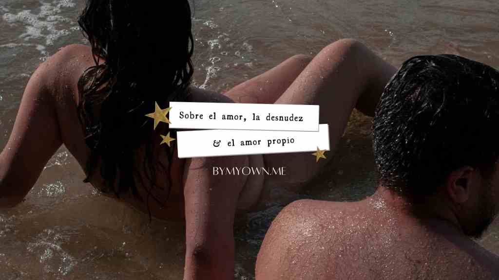 Aún contra corriente: mi desnudez es paz.