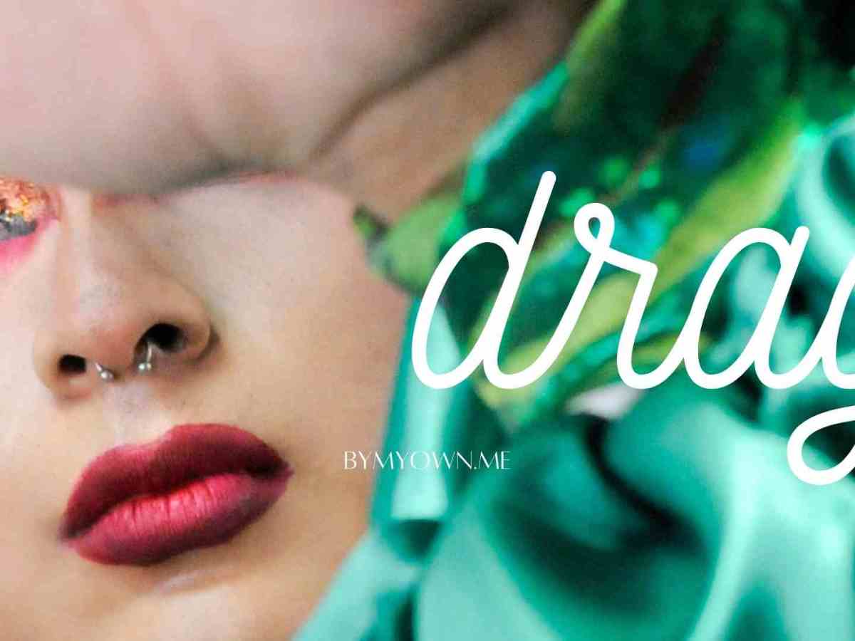 DRAG: Tacones, glitter & muchos&nbsp;colores.