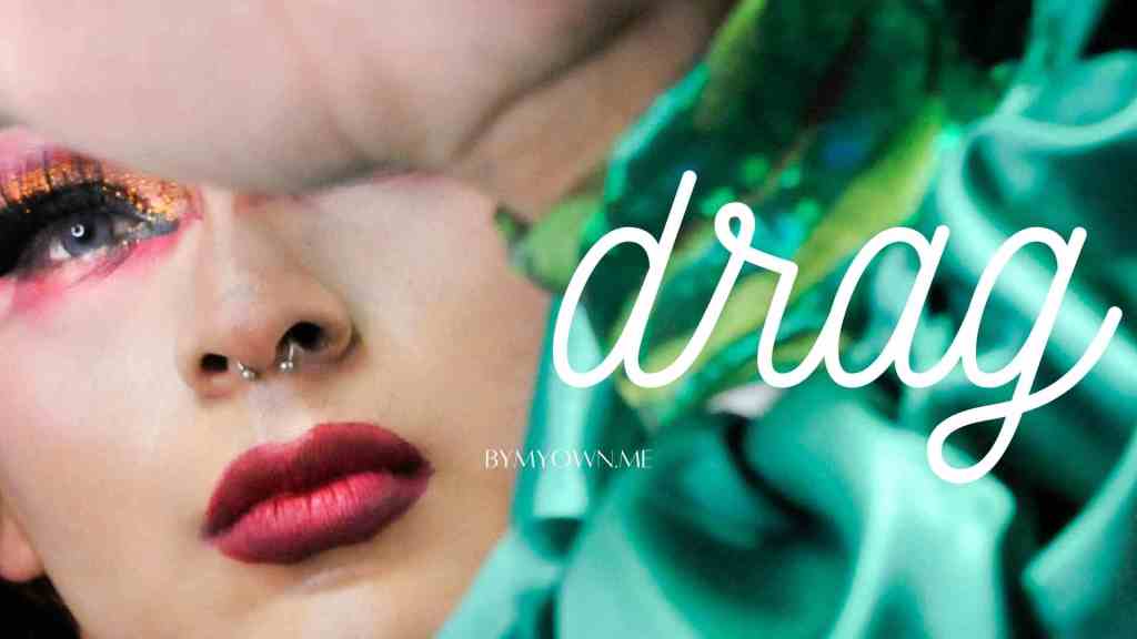 DRAG: Tacones, glitter & muchos&nbsp;colores.